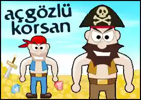 Açgözlü Korsan - Açgözlü korsanımız hazinesine altın eklemeye doymuyor