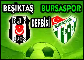 Ezeli rekabet devam ediyor, Beşiktaş Bursaspor derbisi başlıyor.