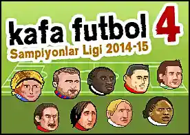 Kafa Futbol 4 - Kafa futbolu heyecanı şampiyonlar ligi 2012-15 ile devam ediyor