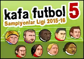 Kafa Futbol 5 - Kafa futbolu heyecanı şampiyonlar ligi 2015-16 ile devam ediyor
