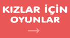 Kızlar İçin Oyunlar