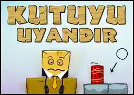 Kutuyu Uyandır