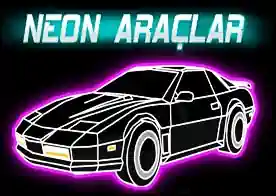 Neon Araçlar - Neon kaplı araçlarla farklı bir yarış deneyimi yaşamaya hazır olun