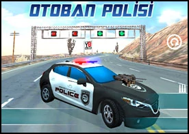 Otoban Polisi - Otoban polisi olarak yollardaki kanun tanımaz araç sürücülerini yola getirin